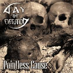 Day Of Execution : Pointless Cause